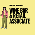 We’re Hiring: Wine Bar & Retail Associate