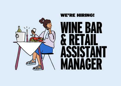 We're Hiring: Wine Bar & Retail Assistant Manager